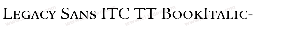 Legacy Sans ITC TT BookItalic字体转换